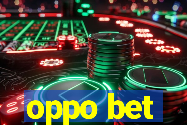 oppo bet